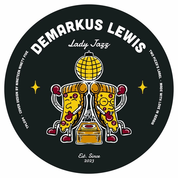 Demarkus Lewis - Lady Jazz / Two Pizza's Label