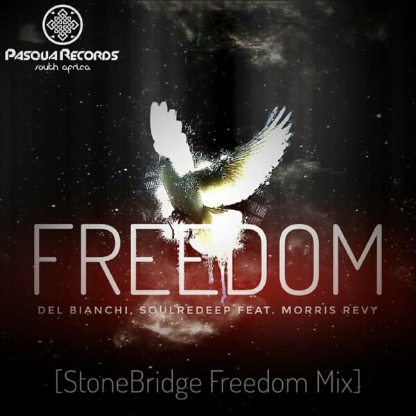 Del Bianchi, SoulRedeep, Morris Revy - Freedom (StoneBridge Remix) / Pasqua Records S.A