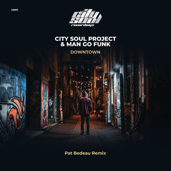 City Soul Project & Man Go Funk - Downtown / City Soul Recordings