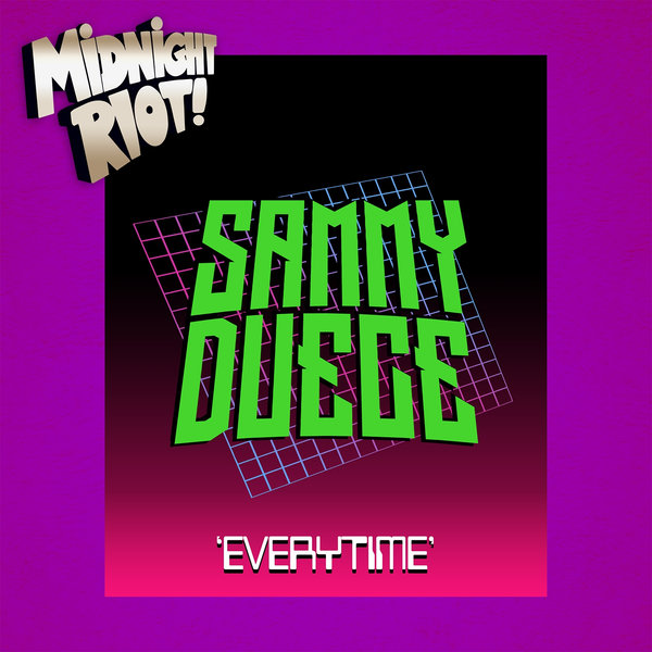 Sammy Deuce - Everytime / Midnight Riot
