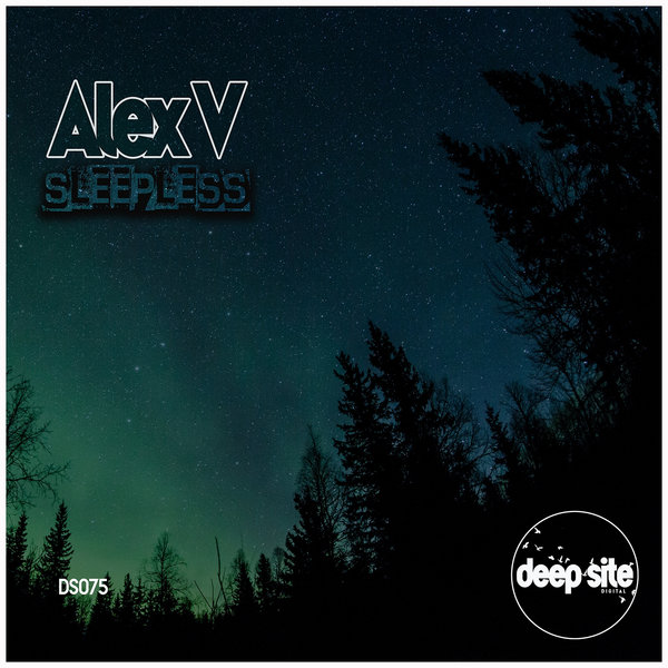 Alex V - Sleepless / Deep Site Digital