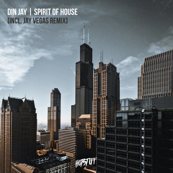 Din Jay - Spirit Of House (Incl. Jay Vegas Remix) / Hot Stuff
