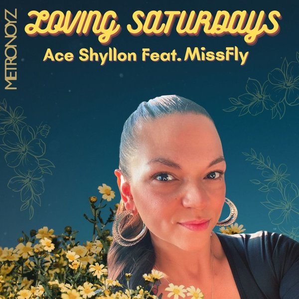 Ace Shyllon, MissFly - Loving Saturdays / Metronoyz