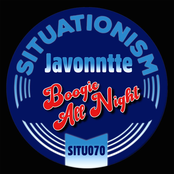 Javonntte - Boogie All Night / Situationism