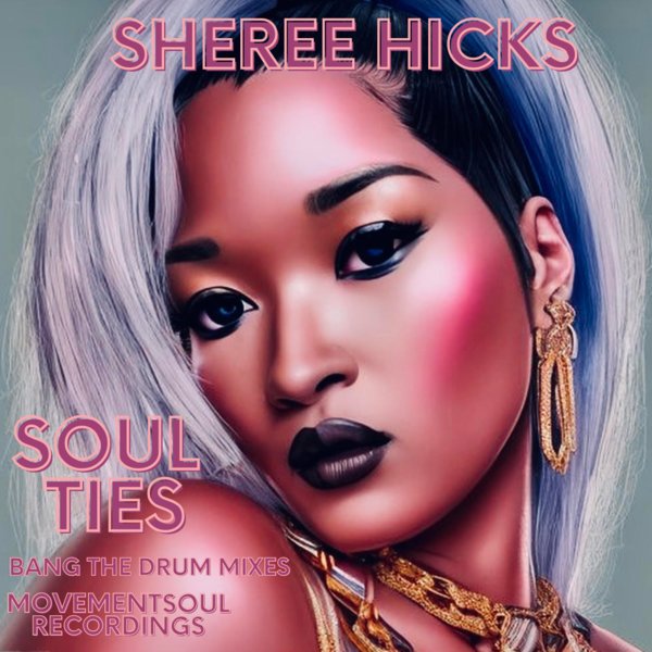 Sheree Hicks - Soul Ties / Movement Soul