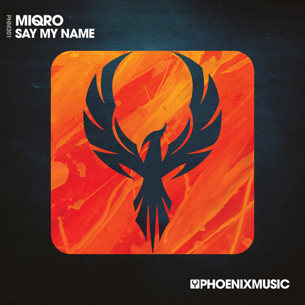 MIQRO - Say My Name / Phoenix Music