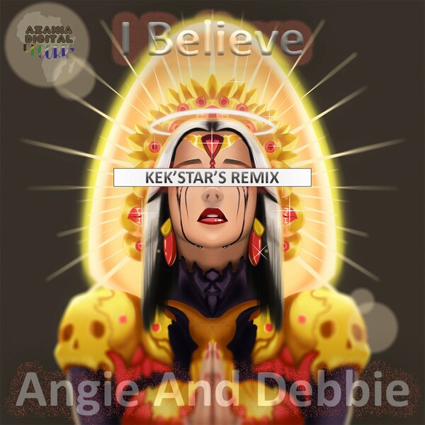 Angie And Debbie - I Believe (Kek'star's Remix) / Azania Digital Records
