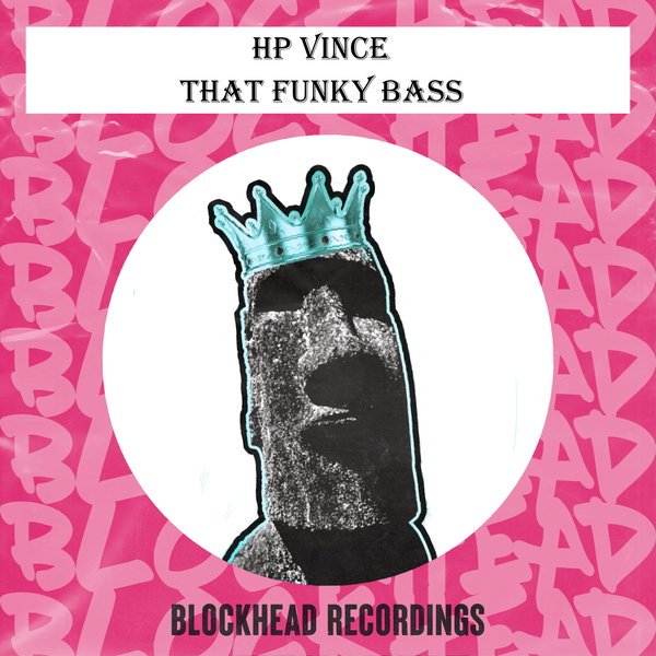 HP Vince - That Funky Bass / Blockhead Recordings