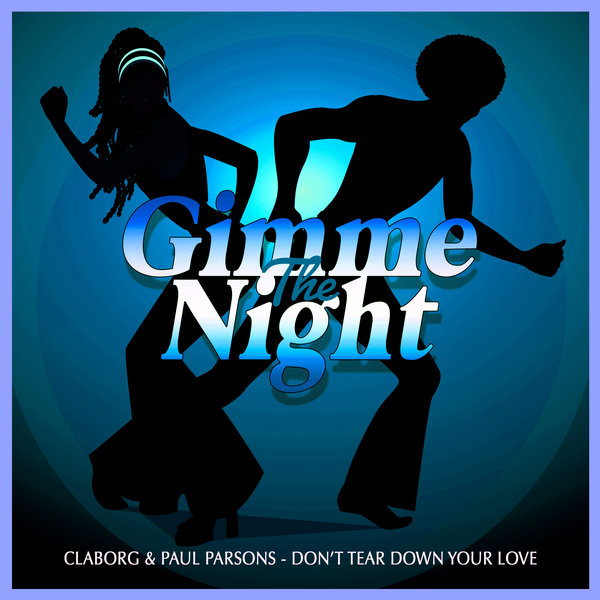 Claborg & Paul Parsons - Don't Tear Down Your Love / Gimme The Night