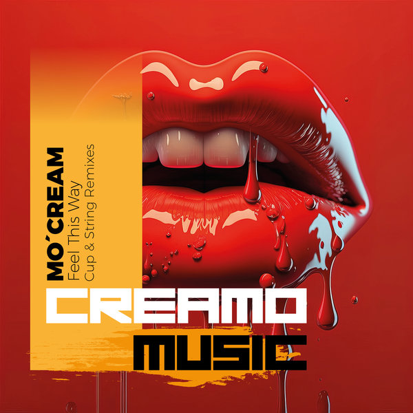 Mo'Cream - Feel This Way (Cup & String Remixes) / Creamo Music