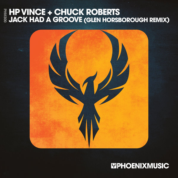 HP Vince, Chuck Roberts - Jack Had A Groove (Glen Horsborough Remix) / Phoenix Music