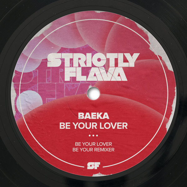 Baeka - Be Your Lover / Strictly Flava