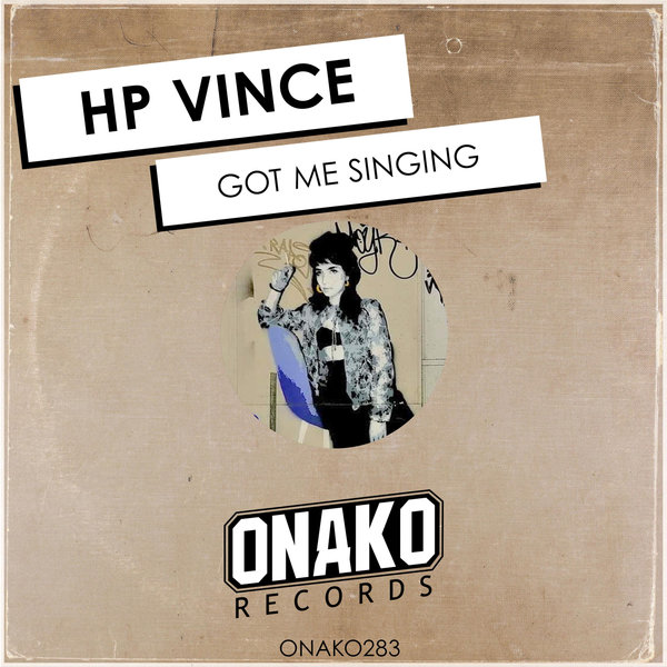 HP Vince - Got Me Singing / Onako Records