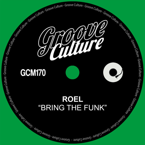 Roel - Bring The Funk / Groove Culture