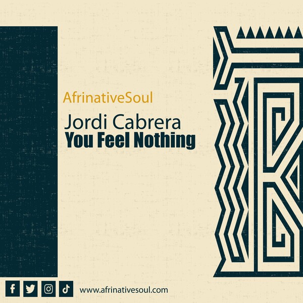 Jordi Cabrera - You Feel Nothing / Afrinative Soul