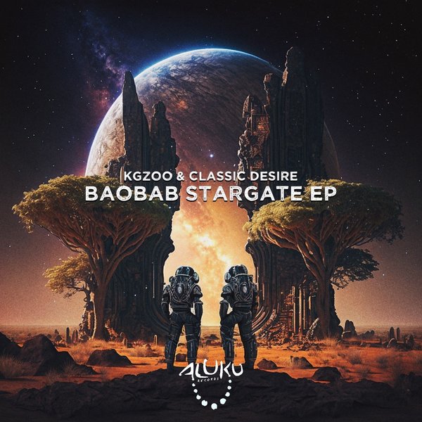 Kgzoo & Classic Desire - Baobab Stargate EP / Aluku Records