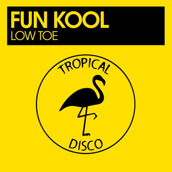 Fun Kool - Low Toe / Tropical Disco Records