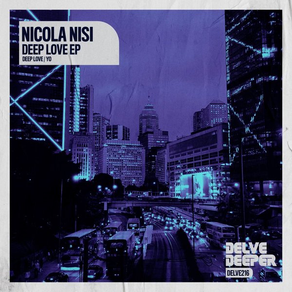 Nicola Nisi - Deep Love EP / Delve Deeper Recordings