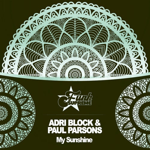 Paul Parsons, Adri Block - My Sunshine / FUNK SUPREME