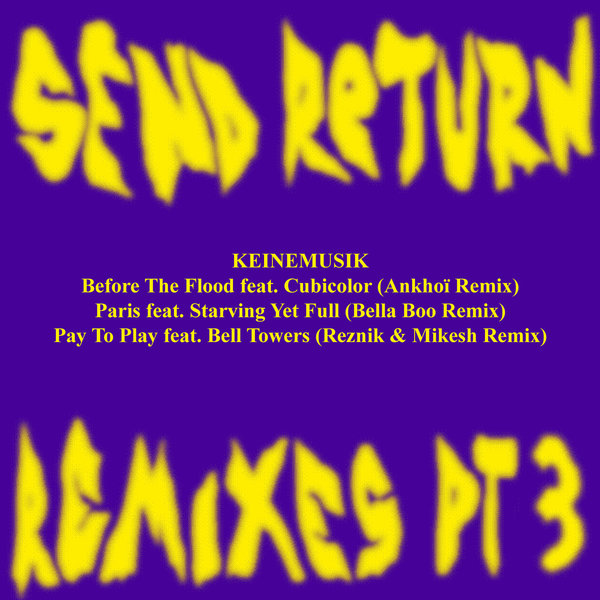 Keinemusik (&ME, Rampa, Adam Port) - Send Return Remixes Pt. 3 / Keinemusik