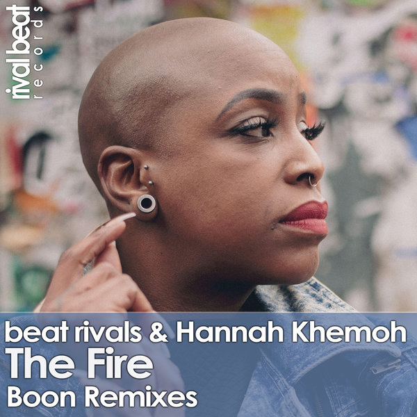 Beat Rivals & Hannah Khemoh - The Fire (Boon Remixes) / Rival Beat Records