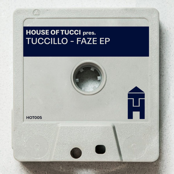 Tuccillo - Faze EP / House of Tucci