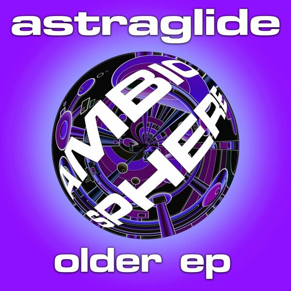 Astraglide - Older EP / Ambiosphere Recordings