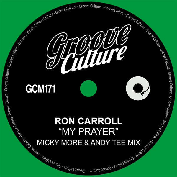 Ron Carroll - My Prayer (Micky More & Andy Tee Classic Mix) / Groove Culture