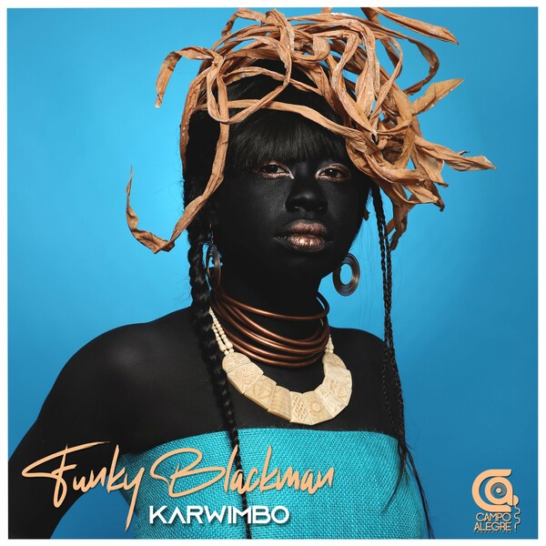 Funky Blackman - Karwimbo / Campo Alegre Productions