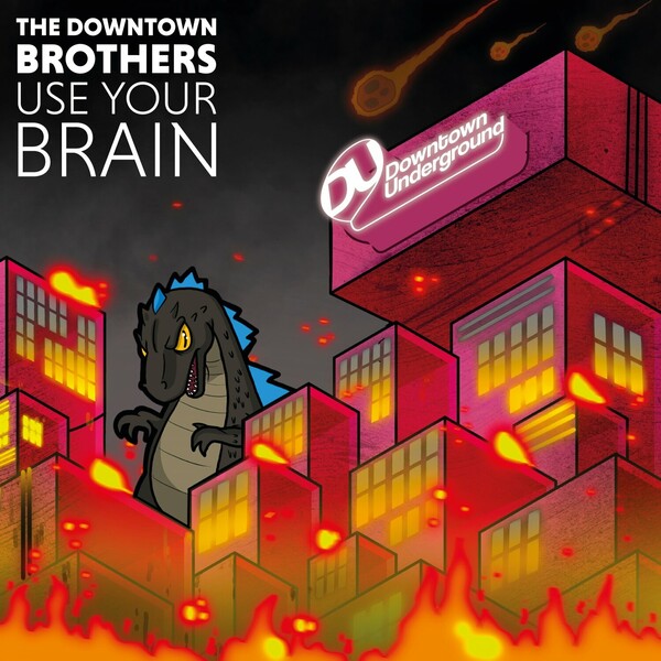The Downtown Brothers - Use Your Brain / Downtown Underground