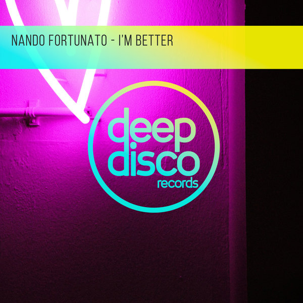 Nando Fortunato - I'm Better / Deep Disco Records