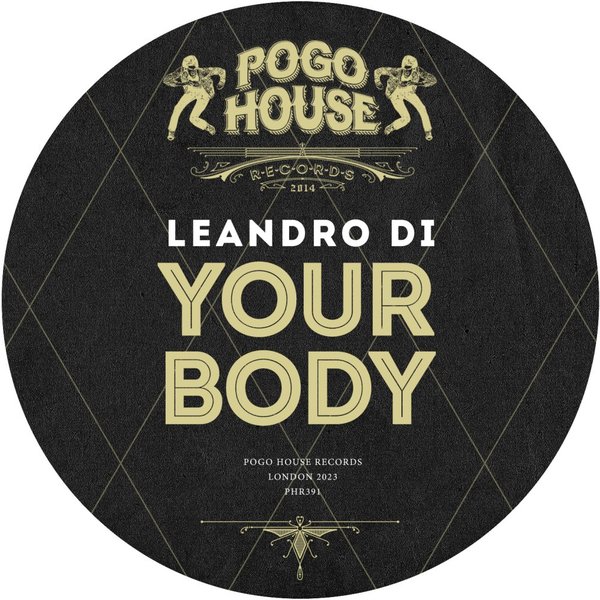 Leandro Di - Your Body / Pogo House Records