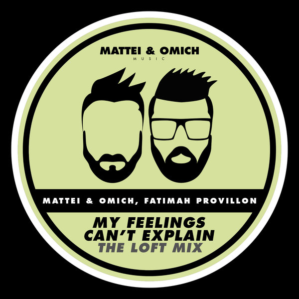 Mattei & Omich, Fatimah Provillon - My Feelings Can't Explain (The Loft Mix) / Mattei & Omich Music