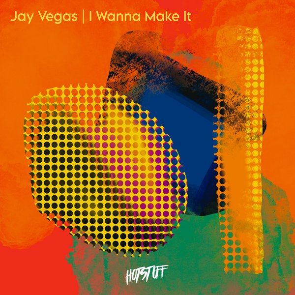 Jay Vegas - I Wanna Make It / Hot Stuff