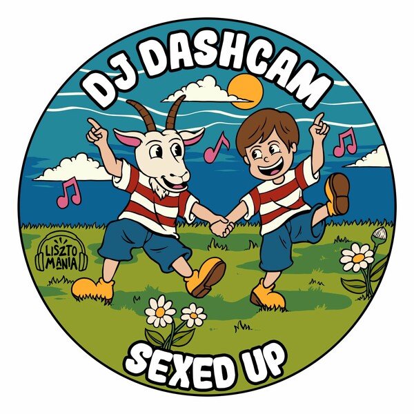 DJ Dashcam - Sexed Up / Lisztomania Records
