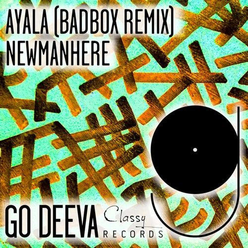 Newmanhere - Ayala (Badbox Remix) / Go Deeva Records