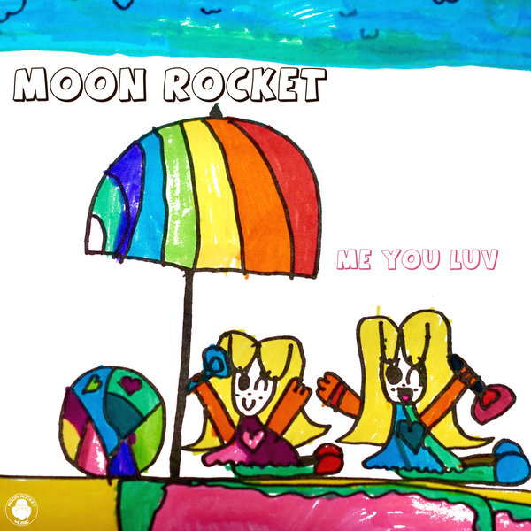 Moon Rocket - Me You Luv / Moon Rocket Music