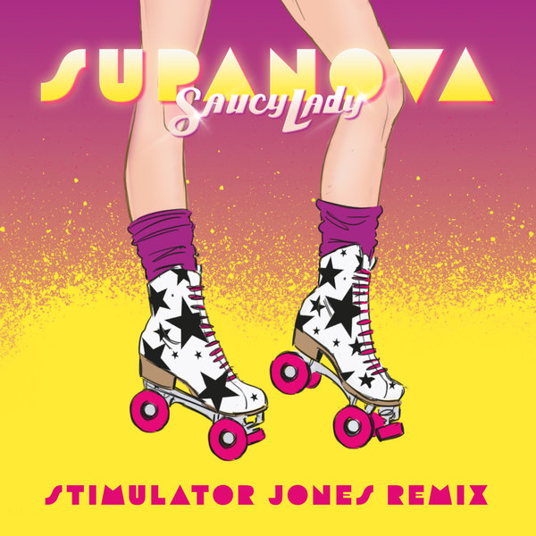 Saucy Lady - Supanova (Stimulator Jones Remix) / Star Creature Universal Vibrations