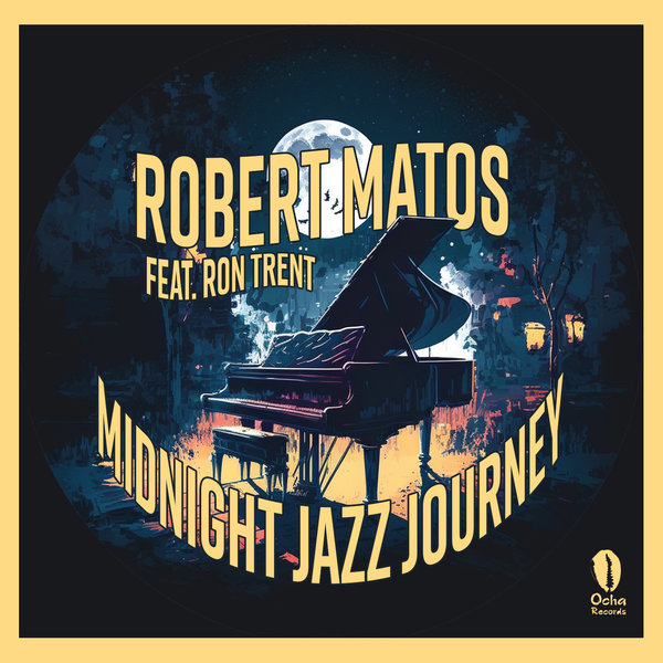 Robert Matos, Ron Trent, Casamena and Coflo - Midnight Jazz Journey / Ocha Records