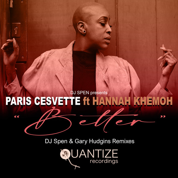 Paris Cesvette feat. Hannah Khemoh - Better (DJ Spen & Gary Hudgins Remixes)