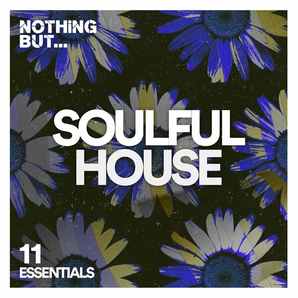 VA - Nothing But... Soulful House Essentials, Vol. 11 / Nothing But