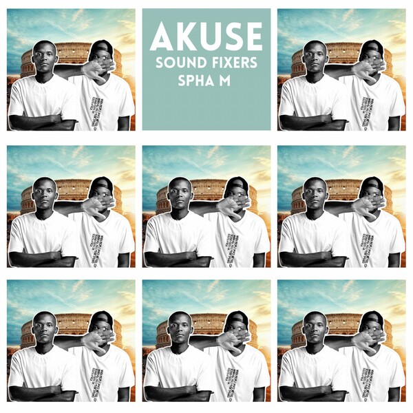 Sound Fixers & Siphamandla Mbatha - Akuse