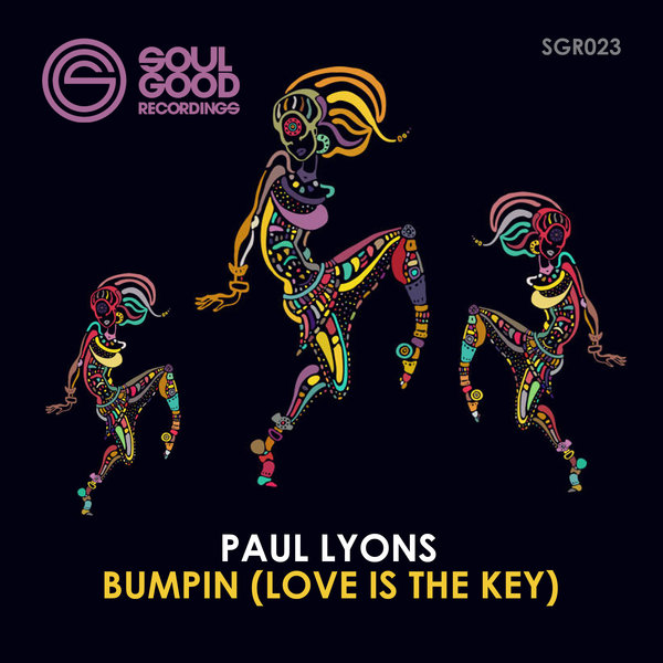 Paul Lyons - Bumpin (Love Is The Key) / Soul Good Recordings