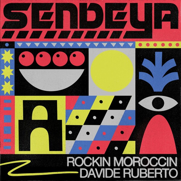 Rockin Moroccin & Davide Ruberto - Sendeya / Get Physical Music