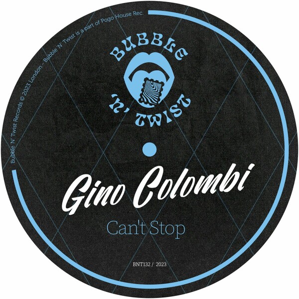 Gino Colombi - Can't Stop / Bubble 'N' Twist Records