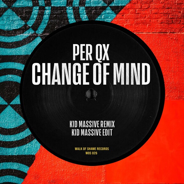 Per QX - Change Of Mind (Kid Massive Remix) / Walk Of Shame Records