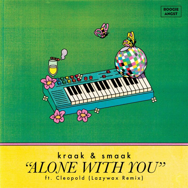 Kraak & Smaak & Cleopold - Alone with You (Lazywax Remix)