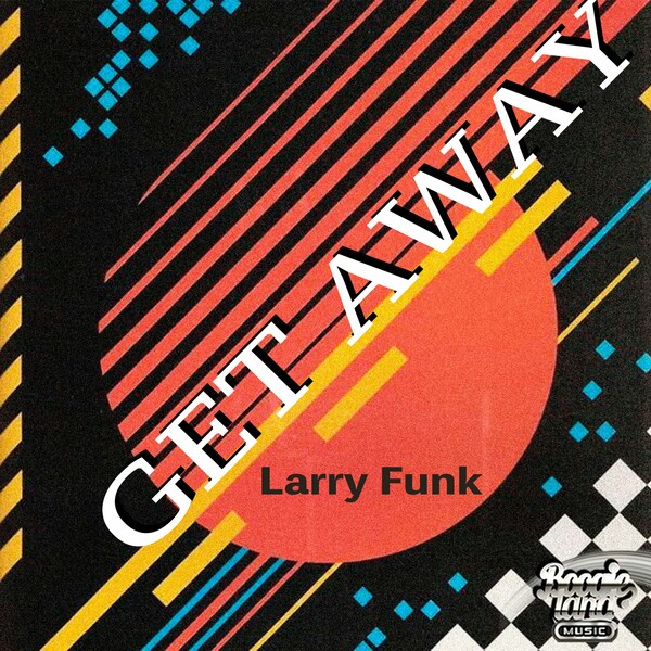 Larry Funk - Get Away