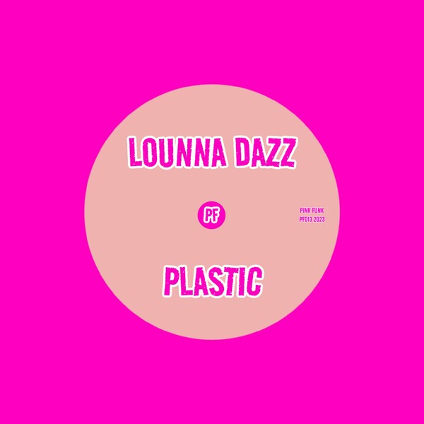 Lounna Dazz - Plastic / Pink Funk
