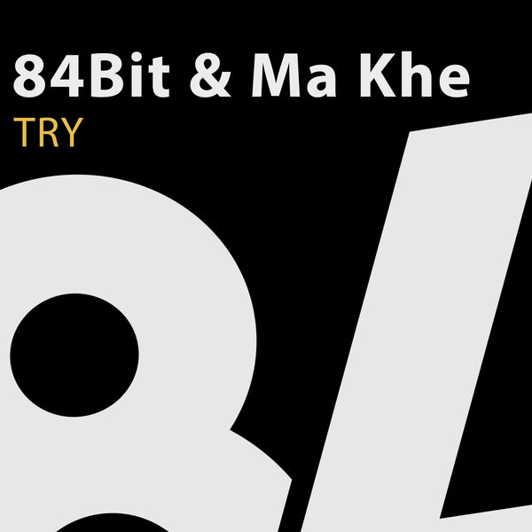 84Bit, Ma Khe - TRY / 84Bit Music